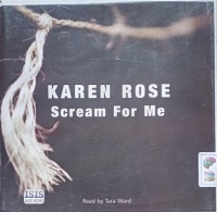 Scream For Me written by Karen Rose performed by Tara Ward on Audio CD (Unabridged)